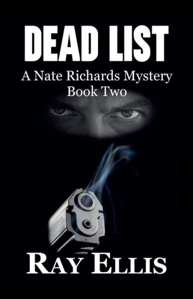 Cover for Ray Ellis · Dead List: a Nate Richards Mystery - Book Two (Pocketbok) (2013)
