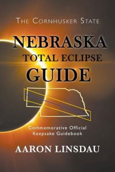 Cover for Aaron Linsdau · Nebraska Total Eclipse Guide (Taschenbuch) (2017)