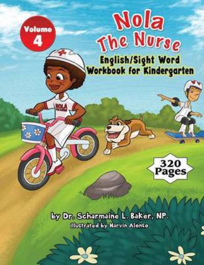 Cover for Dr Scharmaine L Baker · Nola the Nurse (r) English &amp; Sight Words for Kindergarten Vol. 4 (Paperback Book) (2016)