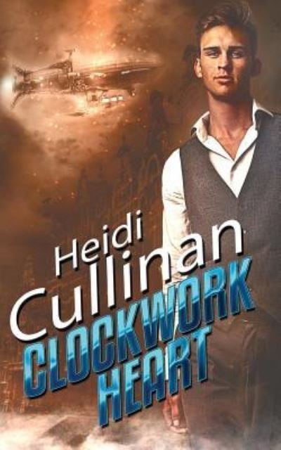 Cover for Heidi Cullinan · Clockwork Heart (Pocketbok) (2017)