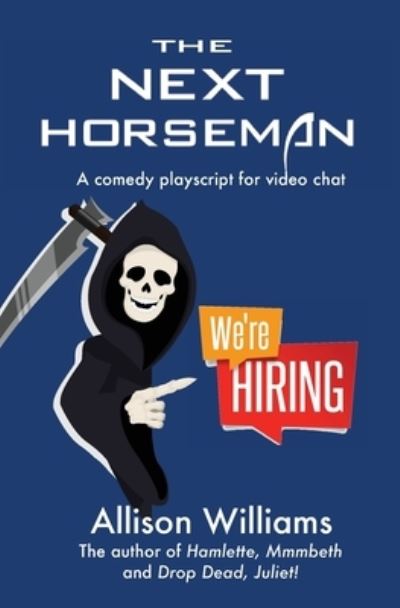 Cover for Allison Williams · The Next Horseman: A Comedy Playscript for Video Chat (Paperback Book) (2020)