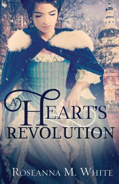 Cover for Roseanna M White · A Heart's Revolution (Pocketbok) [2nd edition] (2018)