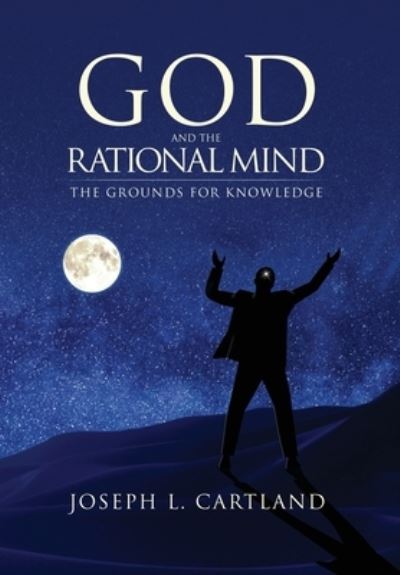 Cover for Joseph L Cartland · God and the Rational Mind (Hardcover Book) (2022)