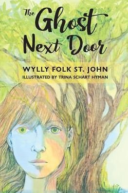 Cover for Wylly Folk Schart St John · The Ghost Next Door (Paperback Book) (2019)