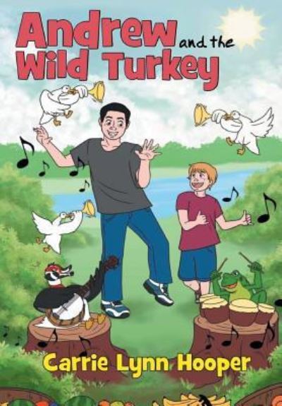 Cover for Carrie Lynn Hooper · Andrew and the Wild Turkey (Hardcover Book) (2018)