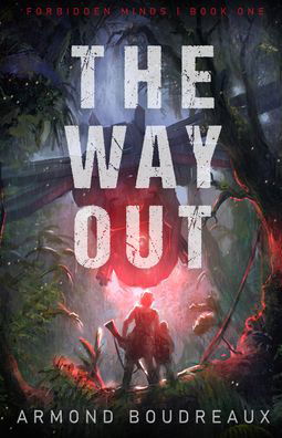 Cover for Armond Boudreaux · The Way Out - Forbidden Minds (Book 1) (Paperback Book) (2020)