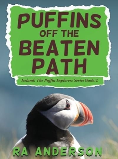 Cover for Ra Anderson · Puffins Off the Beaten Path - Iceland: The Puffin Explorers (Gebundenes Buch) (2019)