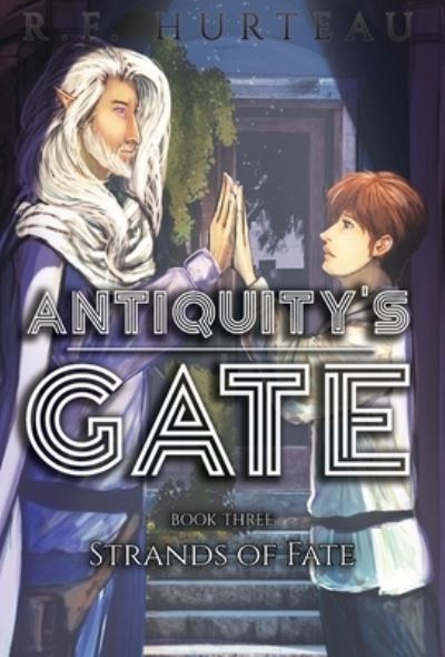 Cover for R F Hurteau · Antiquity's Gate (Hardcover Book) (2019)