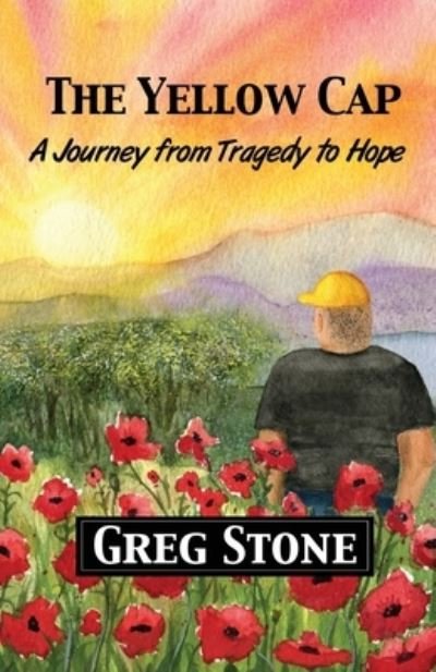 Cover for Greg A Stone · The Yellow Cap: A Journey fromTragedy to Hope (Pocketbok) (2020)