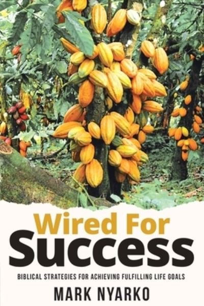 Cover for Mark Nyarko · Wired For Success (Paperback Book) (2020)