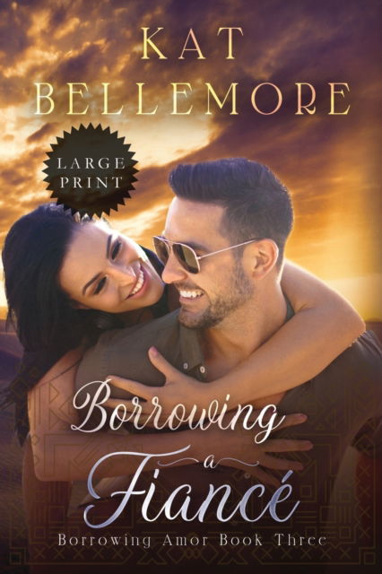 Cover for Kat Bellemore · Borrowing a Fiance: Large Print - Borrowing Amor (Paperback Book) [Large type / large print edition] (2020)