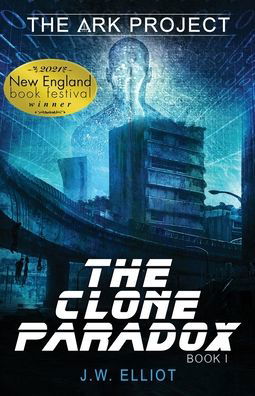 Cover for J W Elliot · The Clone Paradox (The Ark Project, Book 1): The Clone Paradox - The Ark Project (Paperback Book) (2022)