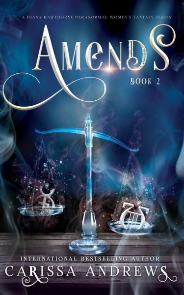 Cover for Carissa Andrews · Amends: A Paranormal Women's Fiction Series - A Diana Hawthorne Supernatural Mystery (Paperback Book) (2021)