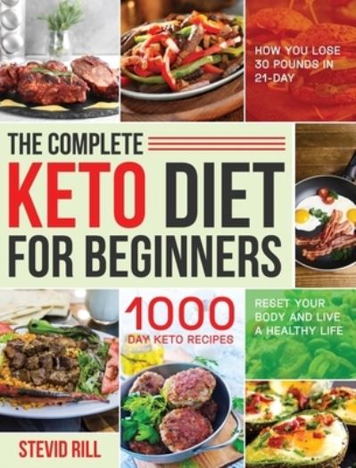 Cover for Stevid Rill · The Complete Keto Diet for Beginners (Hardcover Book) (2021)