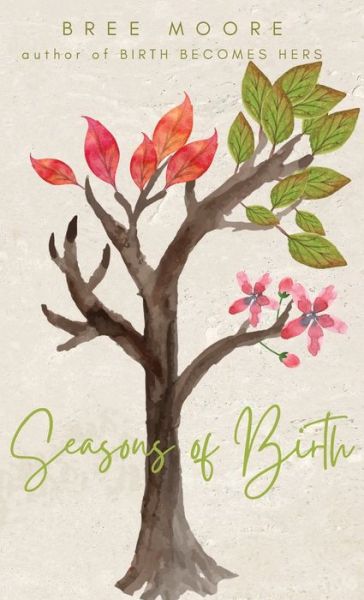 Cover for Bree Moore · Seasons of Birth (Book) (2023)