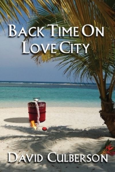 Back Time on Love City - David Culberson - Książki - Calumet Editions - 9781960250087 - 2 stycznia 2023