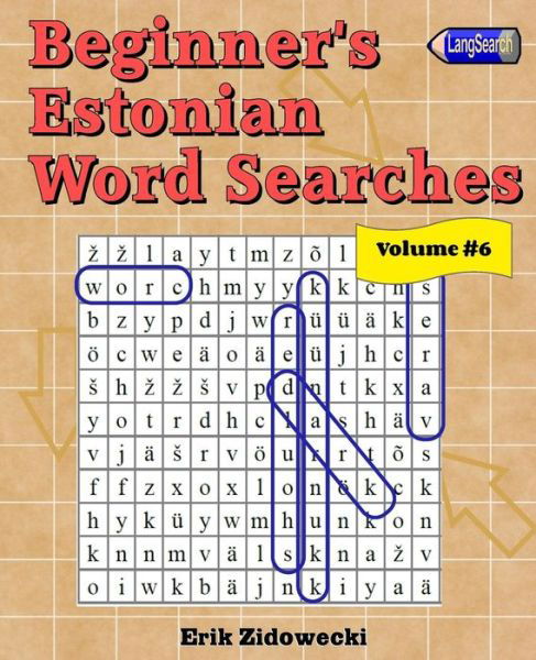 Cover for Erik Zidowecki · Beginner's Estonian Word Searches - Volume 6 (Paperback Book) (2017)