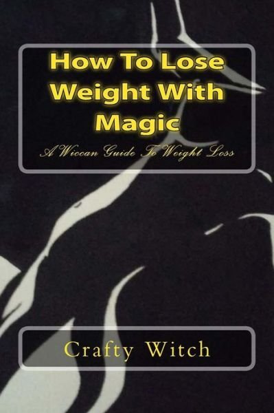 Cover for Crafty Witch · How To Lose Weight With Magic (Paperback Book) (2017)