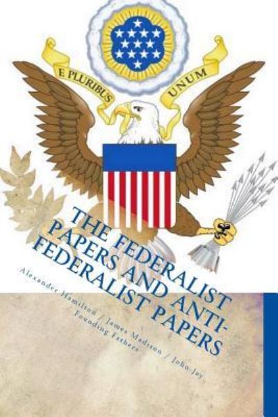 Cover for James Madison · The Federalist Papers and Anti-Federalist Papers (Paperback Book) (2017)