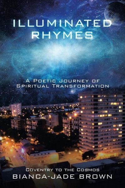 Illuminated Rhymes - Bianca-Jade Brown - Bøger - Balboa Press UK - 9781982283087 - 28. marts 2021