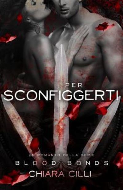 Cover for Chiara Cilli · Per Sconfiggerti (Taschenbuch) (2018)