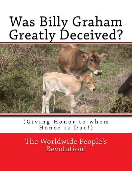 Cover for Worldwide People's Revolution! · Was Billy Graham Greatly Deceived? (Taschenbuch) (2018)