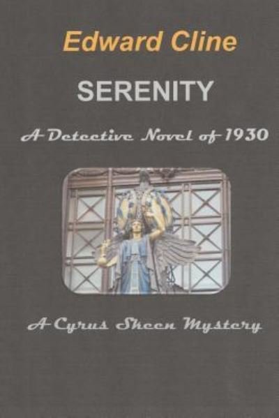 Cover for Edward Cline · Serenity, a Detective Novel of 1930 (Paperback Book) (2018)