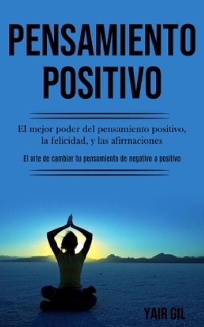 Cover for Yair Gil · Pensamiento Positivo (Pocketbok) (2020)
