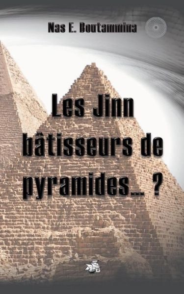 Cover for Nas E Boutammina · Les Jinn Batisseurs De Pyramides...? (Taschenbuch) (2015)