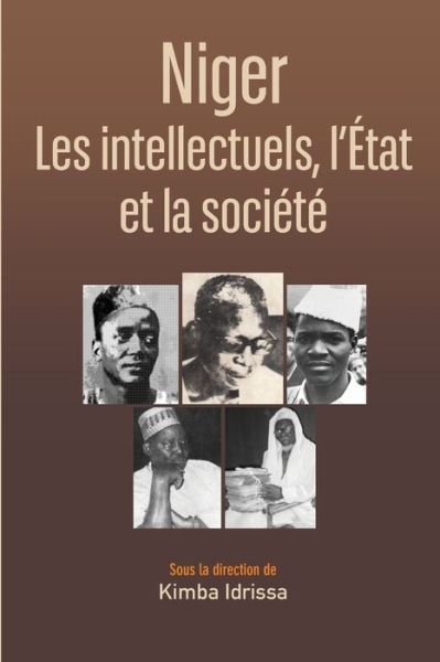 Cover for Kimba Idrissa · Niger: Les intellectuels, l'État et la société (Bok) [French edition] (2016)