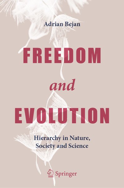 Adrian Bejan · Freedom and Evolution: Hierarchy in Nature, Society and Science (Hardcover Book) [1st ed. 2020 edition] (2019)