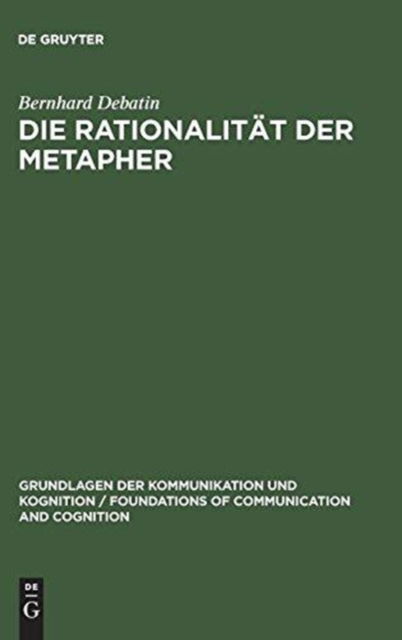Cover for Bernhard Debatin · Die Rationalita?t der Metapher (Book) (1995)