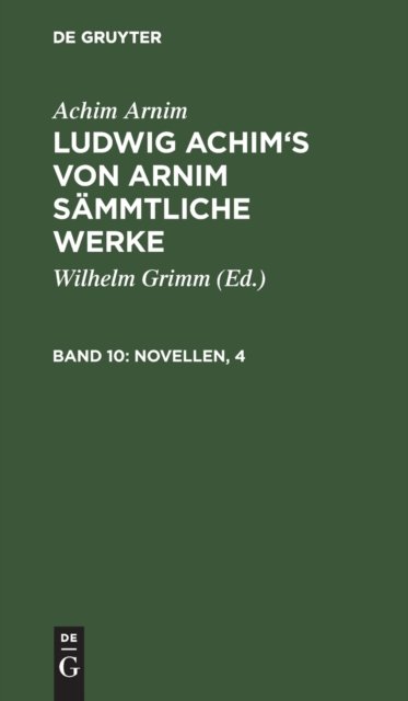Ludwig Achim Wilhelm Arnim Grimm · Novellen, 4 (Hardcover Book) (1901)