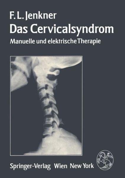 Cover for F L Jenkner · Das Cervicalsyndrom: Manuelle Und Elektrische Therapie (Paperback Book) [German edition] (1982)
