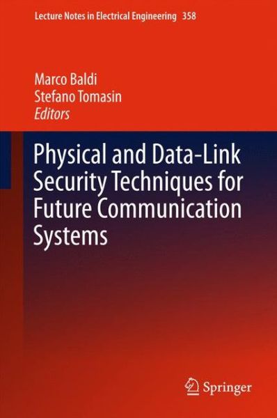 Cover for Marco Baldi · Physical and Data-Link Security Techniques for Future Communication Systems - Lecture Notes in Electrical Engineering (Hardcover Book) [1st ed. 2016 edition] (2015)