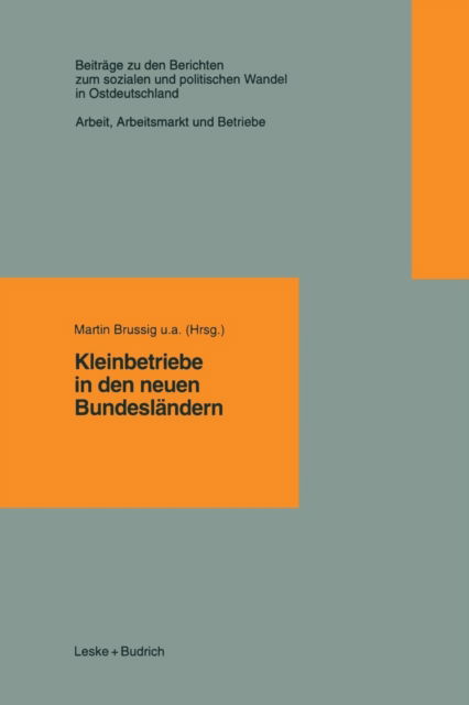 Kleinbetriebe in Den Neuen Bundeslandern - Beitrage Zu Den Berichten der Kommision Fur die Erforschung - Martin U a Brussig - Bøker - Vs Verlag Fur Sozialwissenschaften - 9783322924087 - 7. desember 2012