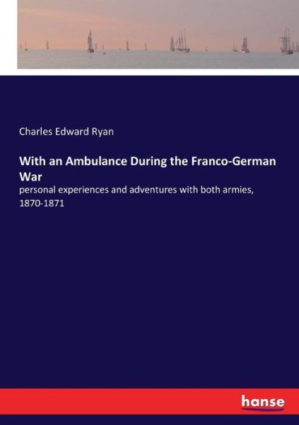 With an Ambulance During the Franc - Ryan - Bøker -  - 9783337340087 - 9. oktober 2017