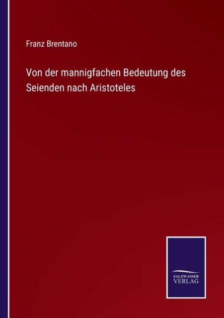 Cover for Franz Brentano · Von der mannigfachen Bedeutung des Seienden nach Aristoteles (Pocketbok) (2022)