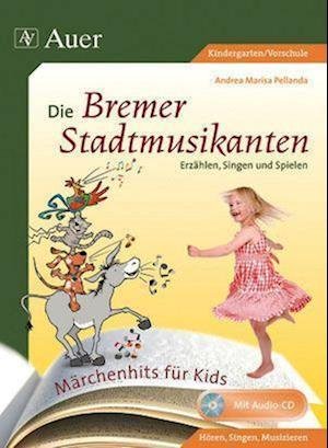 Cover for Andrea Marisa Pellanda · Märchenhits für Kids - Die Bremer Stadtmusikanten (Pamphlet) (2009)