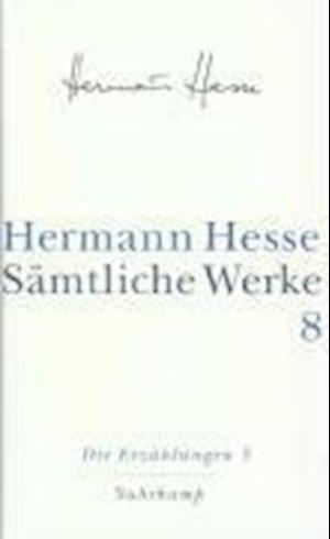 Sämtliche Werke.08 Erzählung.3 - H. Hesse - Books -  - 9783518411087 - 