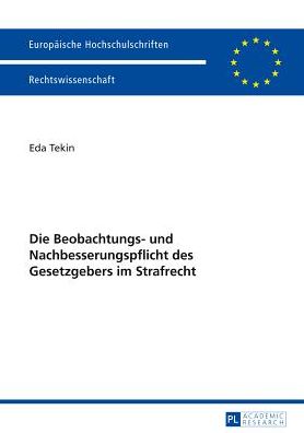 Cover for Eda Tekin · Die Beobachtungs- und Nachbesserungspflicht des Gesetzgebers im Strafrecht (Paperback Book) [New edition] (2013)