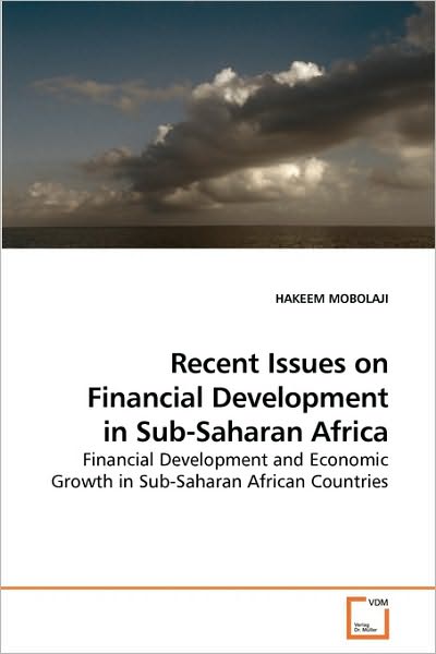 Cover for Hakeem Mobolaji · Recent Issues on Financial Development in Sub-saharan Africa: Financial Development and Economic Growth in Sub-saharan African Countries (Pocketbok) (2010)