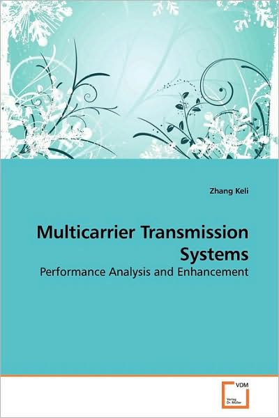 Cover for Zhang Keli · Multicarrier Transmission Systems: Performance Analysis and Enhancement (Paperback Book) (2009)