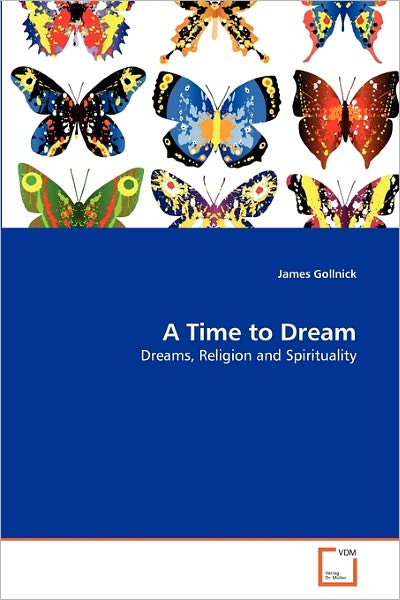 Cover for James Gollnick · A Time to Dream: Dreams, Religion and Spirituality (Paperback Book) (2010)