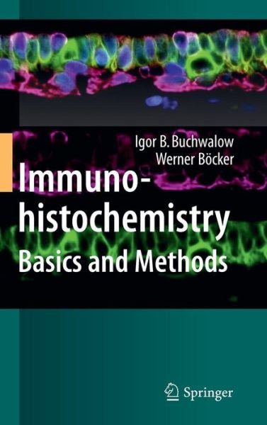 Cover for Igor B. Buchwalow · Immunohistochemistry: Basics and Methods (Hardcover bog) [2010 edition] (2010)