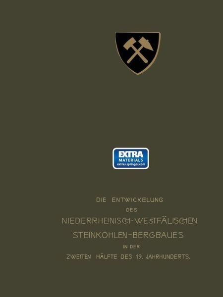 Cover for J Springer · Die Entwickelung Des Niederrheinisch-westfalischen Steinkohlen-bergbaues in Der Zweiten Halfte Des 19. Jahrhunderts (Softcover Reprint of the Origi) (Paperback Book) (1903)