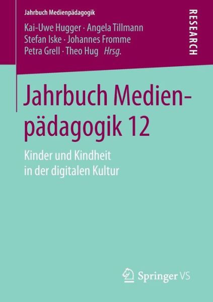 Cover for Kai-uwe Hugger · Jahrbuch Medienpadagogik 12: Kinder Und Kindheit in Der Digitalen Kultur - Jahrbuch Medienpadagogik (Paperback Book) [2015 edition] (2015)