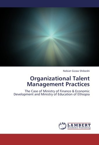 Cover for Nebiat Gizaw Shibeshi · Organizational Talent Management Practices: the Case of Ministry of Finance &amp; Economic Development and Ministry of Education of Ethiopia (Taschenbuch) (2012)