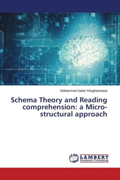 Cover for Khaghaninejad Mohammad Saber · Schema Theory and Reading Comprehension: a Micro-structural Approach (Paperback Book) (2015)