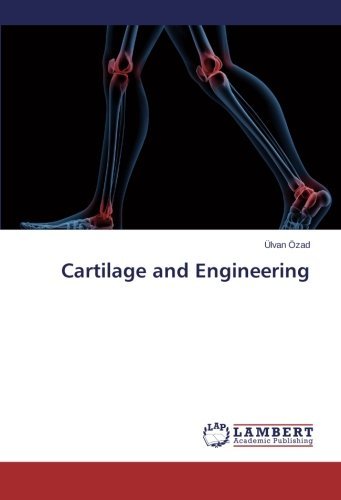 Cartilage and Engineering - Ülvan Özad - Livros - LAP LAMBERT Academic Publishing - 9783659554087 - 4 de junho de 2014